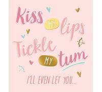 Kiss My Lips, Tickle My Tum, I'll Even Let You... - Funny Valentine's Card