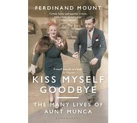 Kiss Myself Goodbye: The Many Lives of Aunt Munca