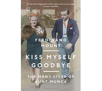 Kiss Myself Goodbye: The Many Lives of Aunt Munca