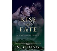 Kiss of Fate: A True Immortality Novel