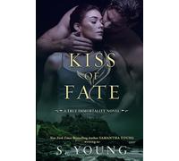 Kiss of Fate (True Immortality)