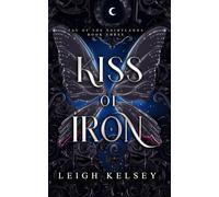 Kiss of Iron (Fae of The Saintlands)
