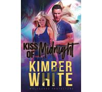 Kiss of Midnight: A Wolfguard Protectors Novel