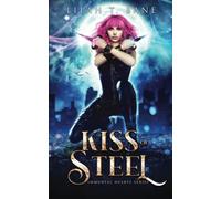 Kiss of Steel: A Paranormal Fantasy Romance: 3 (Immortal Hearts)