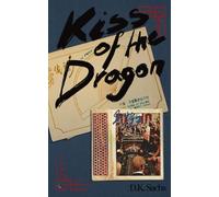 Kiss of the Dragon: 3 (The Future Walks Among Us)