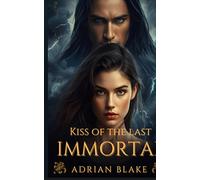Kiss Of The Last Immortal: 1 (The Godbroken Chronicles)
