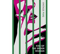Kiss of the Spider Woman : The Queer Classic Everyone Should Read
