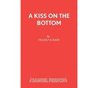 Kiss on the Bottom (Acting Edition S.)