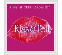 Kiss & Tell Cabaret - Kiss & Tell [Explicit]