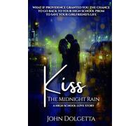 KISS THE MIDNIGHT RAIN: A HIGH SCHOOL LOVE STORY