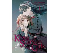 Kiss the Scars of the Girls, Vol. 1: (KISS THE SCARS OF THE GIRLS GN)