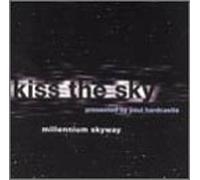 Kiss the Sky - Millenium Sky Way