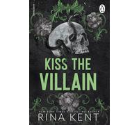 Kiss the Villain: A binge-worthy dark college romance from the New York Times b
