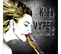 Kiss The Vyper – Hope You Like It