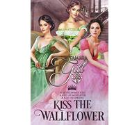Kiss the Wallflower: Books 1-3