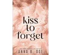 Kiss To Forget: Special Edition: 2 (Blairwood University: Special Edition)