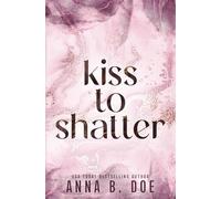 Kiss To Shatter: Special Edition: 8 (Blairwood University: Special Edition)