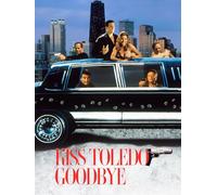 Kiss Toledo Goodbye
