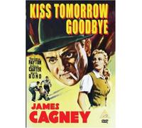 Kiss Tomorrow Goodbye [DVD]