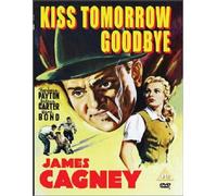 Kiss Tomorrow Goodbye [DVD]