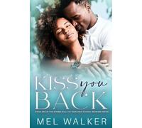 Kiss you Back: A Second Chance Small Town Romance (Spring Hills 10 Year High School Reunion Romance Book 1)