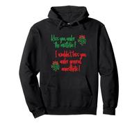 Kiss You Under The Mistletoe? Funny - Xmas - Christmas Pullover Hoodie