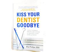 Kiss Your Dentist Goodbye