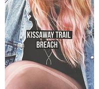 Kissaway Trail, The - Breach