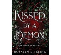 Kissed by a Demon: A Dark Fantasy Romance: 1 (The Wild Shadows)