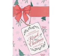 Kissed by Christmas: A 24-day romance advent with swoonworthy stories and curated gifts