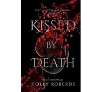 Kissed by Death (Vegas Immortals: Death and the Last Vampire)