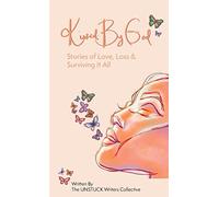 Kissed By God: Stories of Love, Loss & Surviving It All