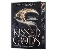 Kissed by the Gods (Deluxe Limited Edition) (The Eternal Wars, 1)
