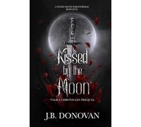 Kissed by the Moon: A Fated Mates Paranormal Romance (Valka Chronicles)
