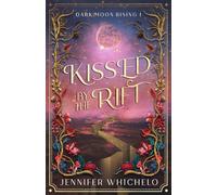 Kissed by the Rift: Dark Moon Rising #1