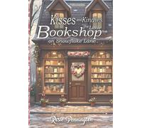 Kisses and Kindles at the Little bookshop on Snowflake Lane: A Cozy Valentine's Smalltown romance about Books, Poetry, and Quiet Love (3)