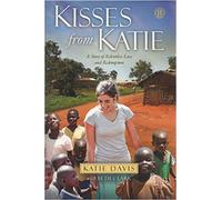 Kisses from Katie: A Story of Relentless Love and Redemption