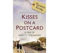Kisses on a Postcard: A Tale of Wartime Childhood