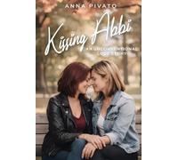 Kissing Abbi: An Unconventional Love Story