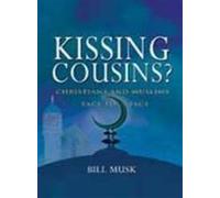 Kissing Cousins?: Christians And Muslims Face to Face