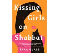 Kissing Girls on Shabbat : A Memoir