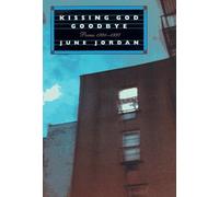 Kissing God Goodbye: Poems, 1991-1997 by June Jordan (1998-11-01)