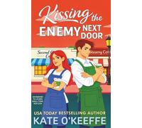 Kissing the Enemy Next Door: A Sweet Small Town Enemies to Lovers Romantic Comedy (Sisters and Sweethearts: Sweet Small-Town Romantic Comedies)
