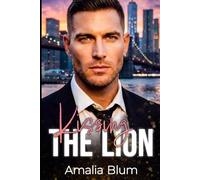 Kissing the Lion: Amore segreto, cupcake e un bambino inaspettato (Cuori in fiamme)