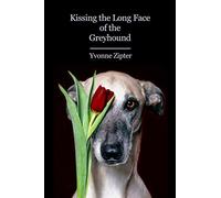 Kissing the Long Face of the Greyhound