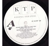KISSING THE PINK - KISSING THE PINK - NEVER TOO LATE TO LOVE YOU 12in [21512]