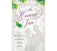 Kissing Tree: Four Novellas Rooted in Timeless Love