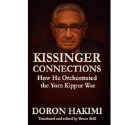 Kissinger Connections: How He Orchestrated the Yom Kippur War