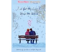 KissMet Quarterly: I've Got My Love To Keep Me Warm