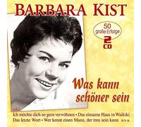 Kist, Barbara - Was Kann Schoener Sein - 50 Grosse Erfolge
